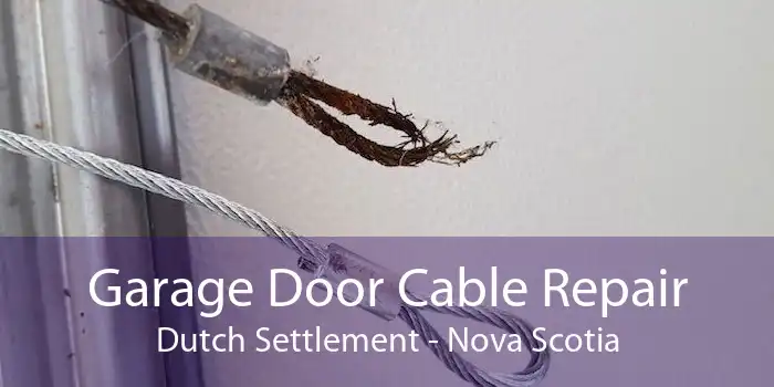 Garage Door Cable Repair Dutch Settlement - Nova Scotia