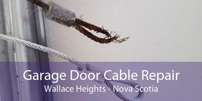 Garage Door Cable Repair Wallace Heights - Nova Scotia