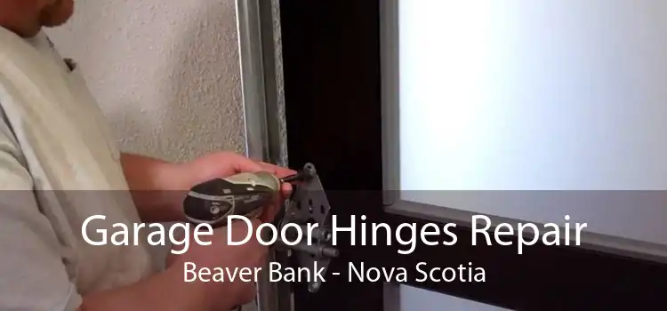 Garage Door Hinges Repair Beaver Bank - Nova Scotia
