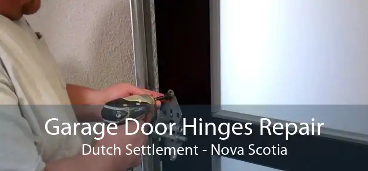 Garage Door Hinges Repair Dutch Settlement - Nova Scotia