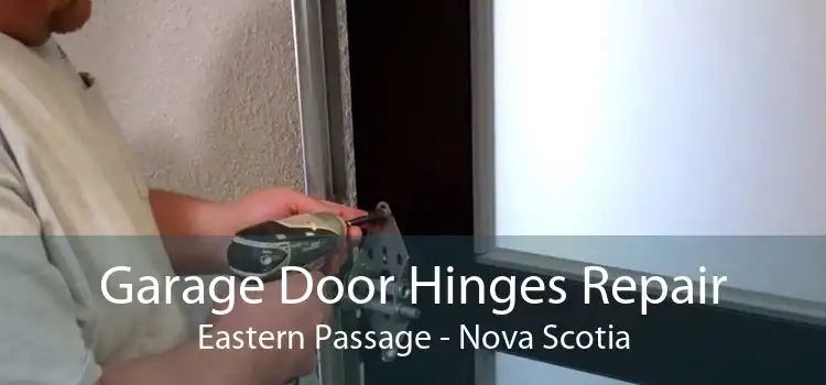 Garage Door Hinges Repair Eastern Passage - Nova Scotia