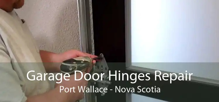 Garage Door Hinges Repair Port Wallace - Nova Scotia