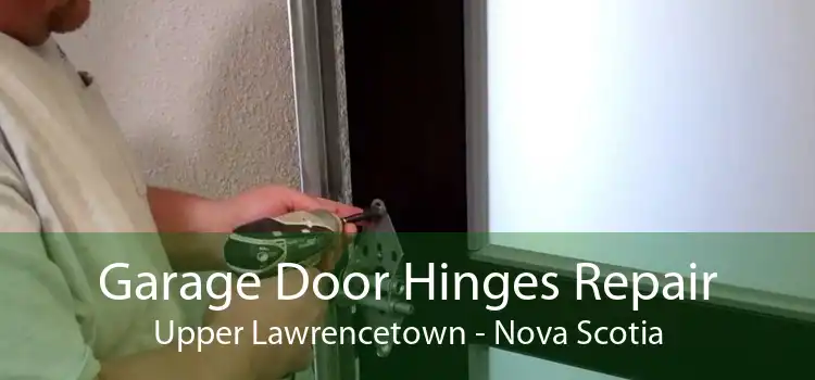 Garage Door Hinges Repair Upper Lawrencetown - Nova Scotia