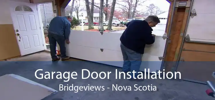 Garage Door Installation Bridgeviews - Nova Scotia
