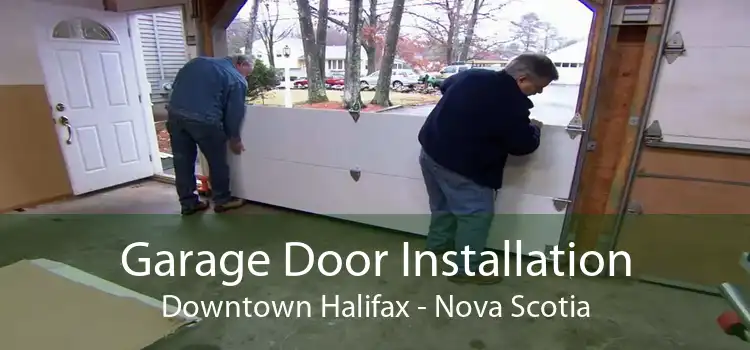 Garage Door Installation Downtown Halifax - Nova Scotia
