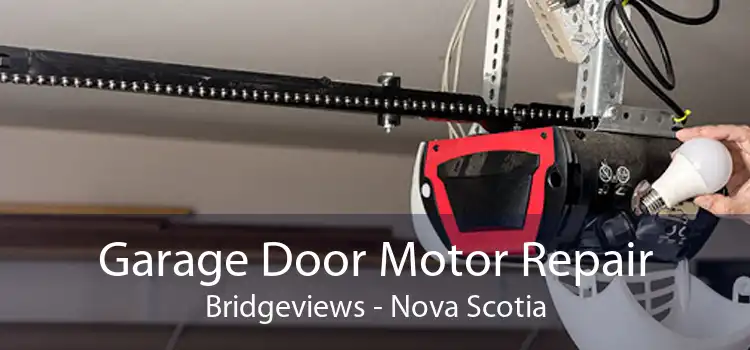 Garage Door Motor Repair Bridgeviews - Nova Scotia