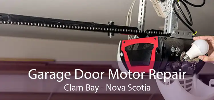 Garage Door Motor Repair Clam Bay - Nova Scotia