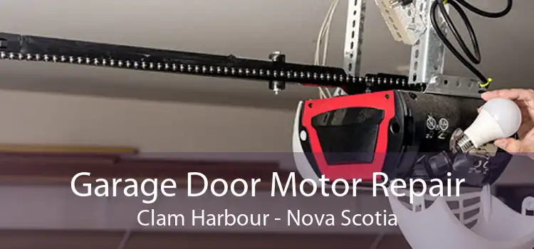 Garage Door Motor Repair Clam Harbour - Nova Scotia