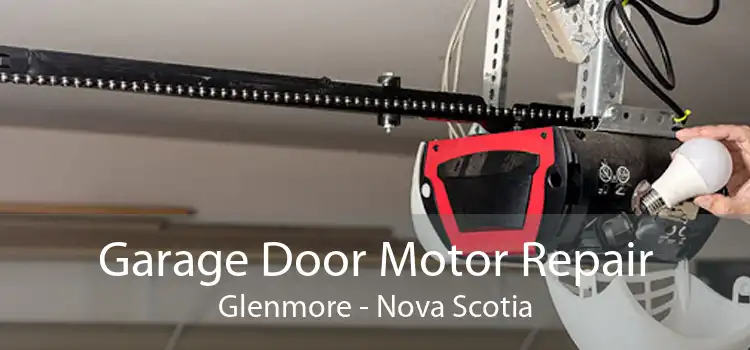 Garage Door Motor Repair Glenmore - Nova Scotia