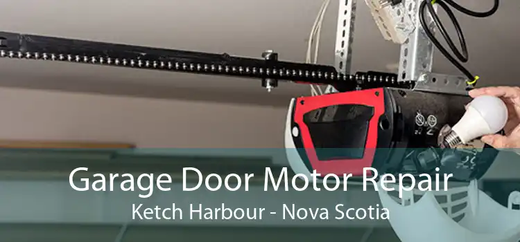 Garage Door Motor Repair Ketch Harbour - Nova Scotia