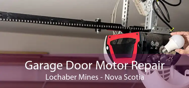 Garage Door Motor Repair Lochaber Mines - Nova Scotia