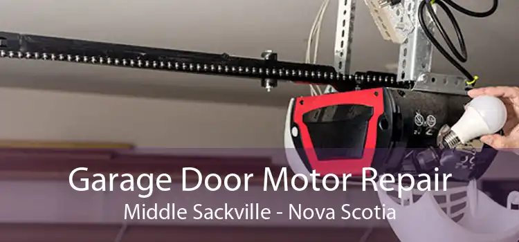 Garage Door Motor Repair Middle Sackville - Nova Scotia