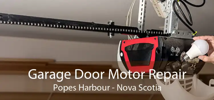 Garage Door Motor Repair Popes Harbour - Nova Scotia