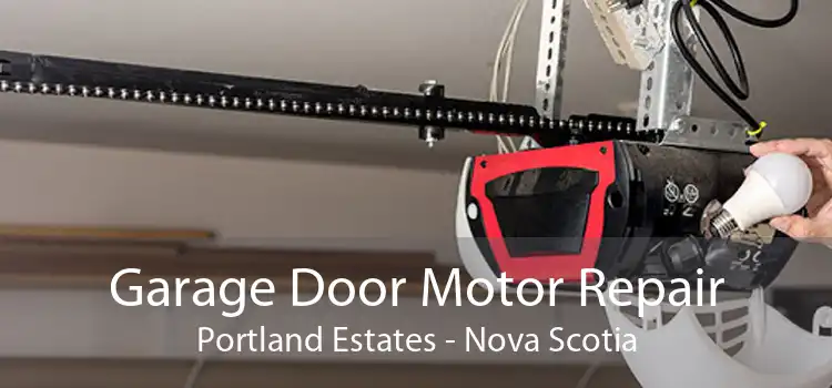 Garage Door Motor Repair Portland Estates - Nova Scotia