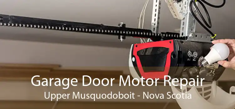 Garage Door Motor Repair Upper Musquodoboit - Nova Scotia