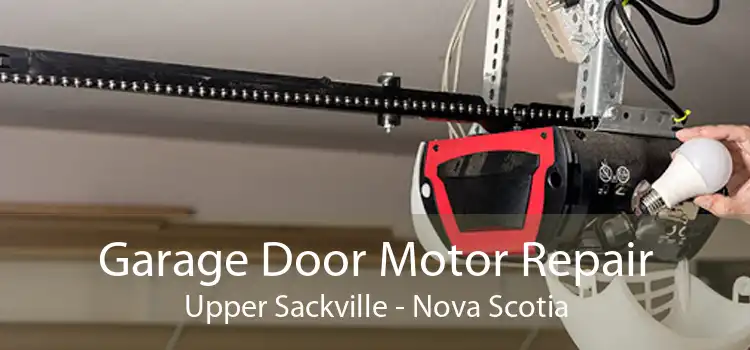 Garage Door Motor Repair Upper Sackville - Nova Scotia