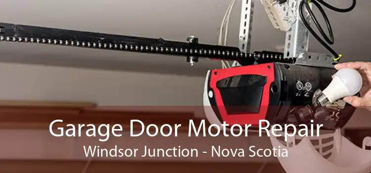 Garage Door Motor Repair Windsor Junction - Nova Scotia