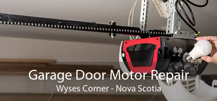 Garage Door Motor Repair Wyses Corner - Nova Scotia