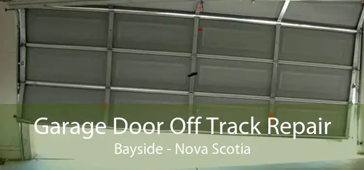 Garage Door Off Track Repair Bayside - Nova Scotia
