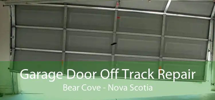 Garage Door Off Track Repair Bear Cove - Nova Scotia