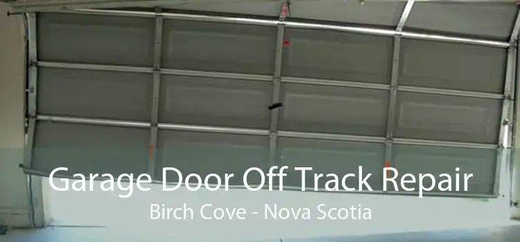 Garage Door Off Track Repair Birch Cove - Nova Scotia