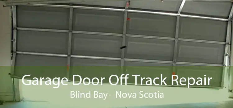 Garage Door Off Track Repair Blind Bay - Nova Scotia