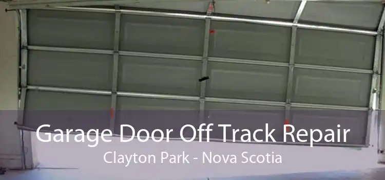 Garage Door Off Track Repair Clayton Park - Nova Scotia