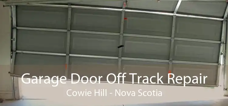 Garage Door Off Track Repair Cowie Hill - Nova Scotia