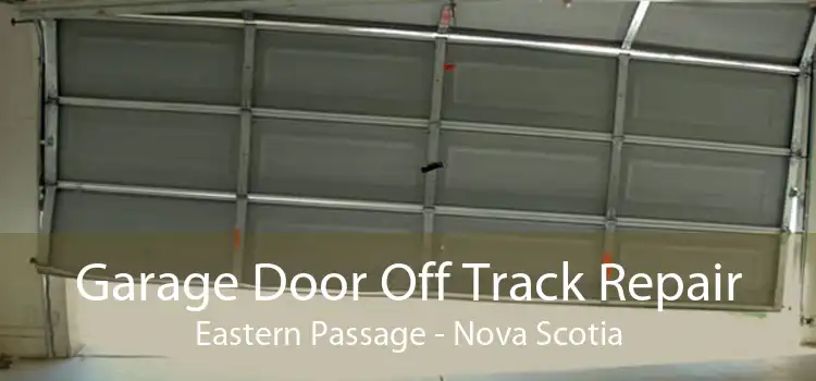 Garage Door Off Track Repair Eastern Passage - Nova Scotia
