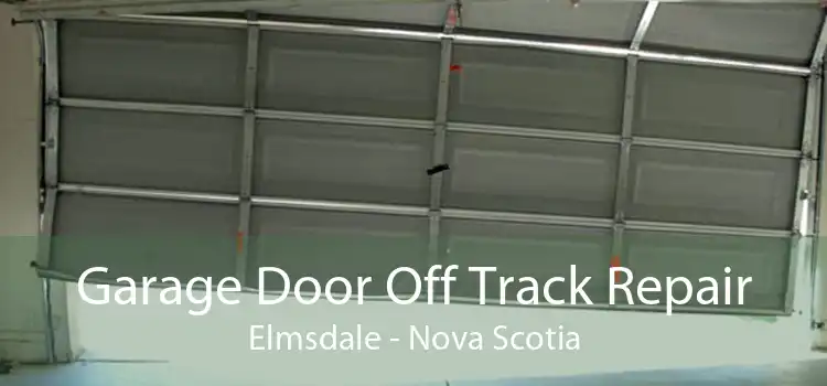 Garage Door Off Track Repair Elmsdale - Nova Scotia