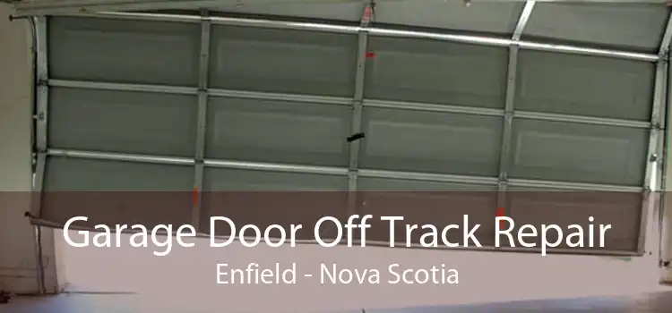 Garage Door Off Track Repair Enfield - Nova Scotia