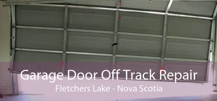 Garage Door Off Track Repair Fletchers Lake - Nova Scotia