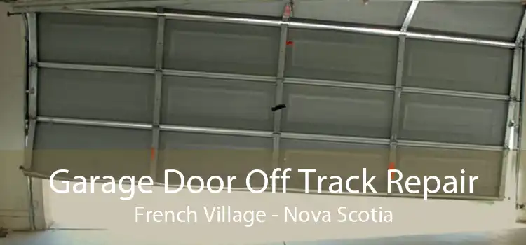 Garage Door Off Track Repair French Village - Nova Scotia