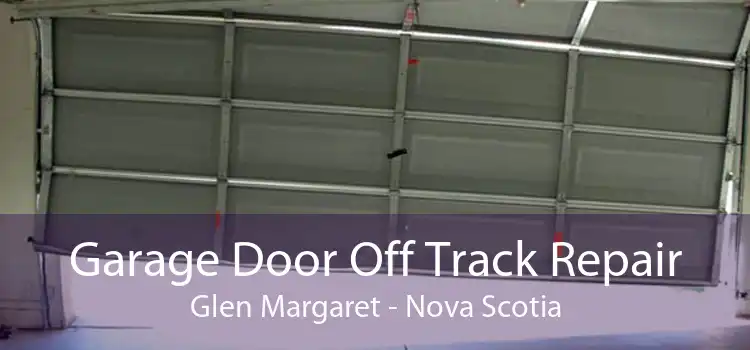 Garage Door Off Track Repair Glen Margaret - Nova Scotia