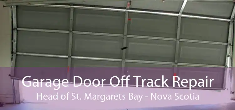 Garage Door Off Track Repair Head of St. Margarets Bay - Nova Scotia