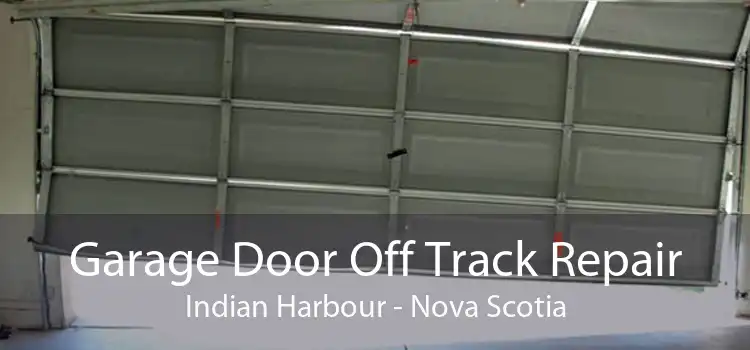 Garage Door Off Track Repair Indian Harbour - Nova Scotia