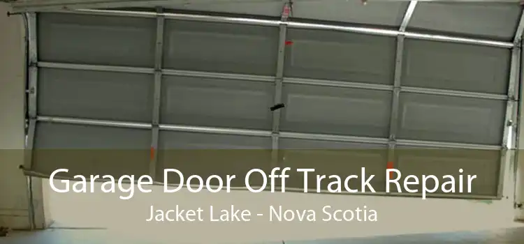 Garage Door Off Track Repair Jacket Lake - Nova Scotia