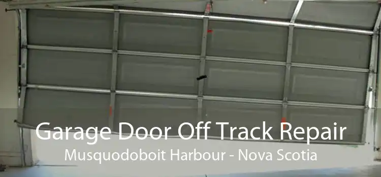 Garage Door Off Track Repair Musquodoboit Harbour - Nova Scotia
