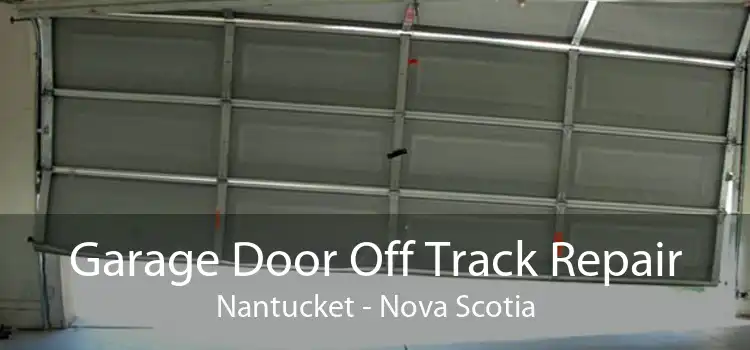 Garage Door Off Track Repair Nantucket - Nova Scotia