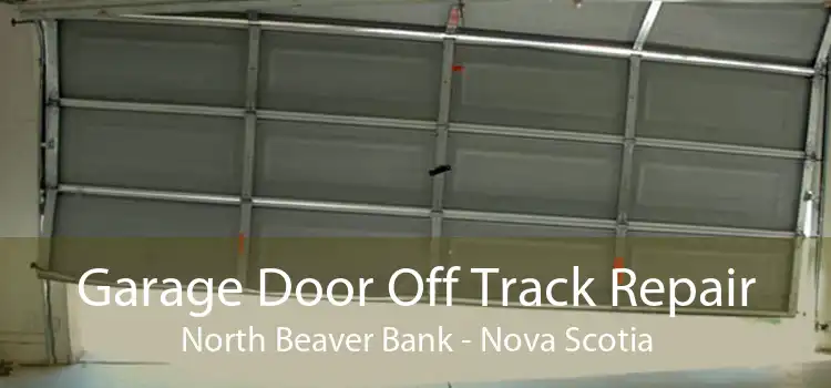 Garage Door Off Track Repair North Beaver Bank - Nova Scotia