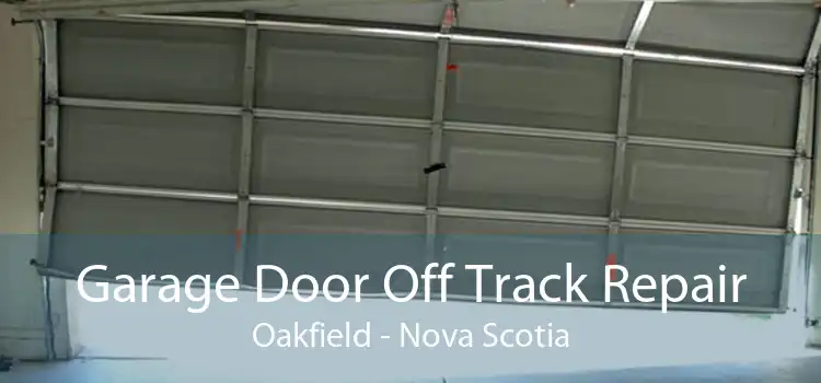 Garage Door Off Track Repair Oakfield - Nova Scotia