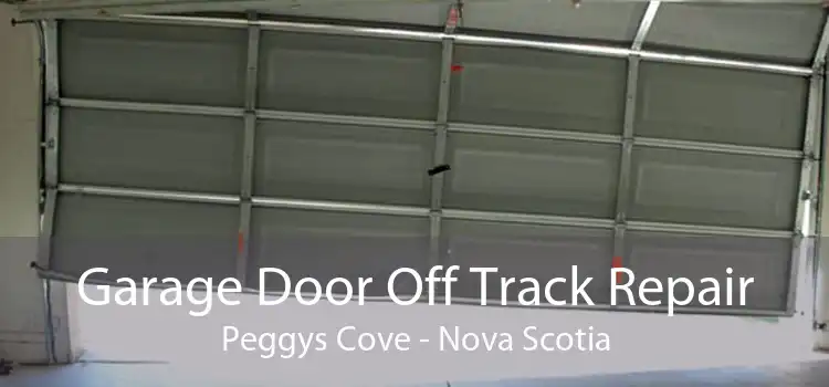 Garage Door Off Track Repair Peggys Cove - Nova Scotia