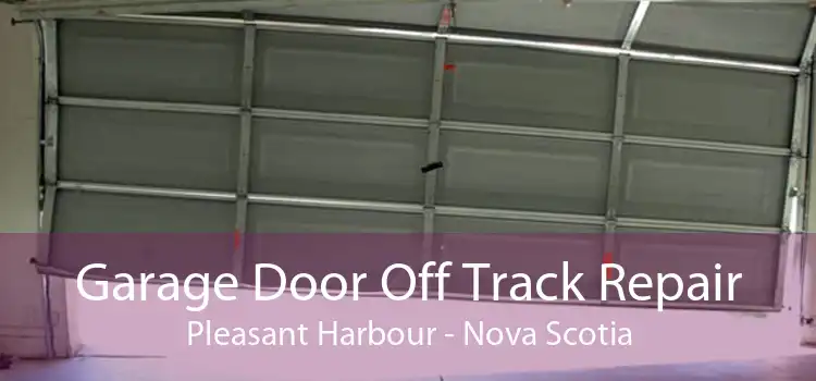 Garage Door Off Track Repair Pleasant Harbour - Nova Scotia