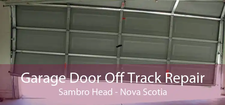 Garage Door Off Track Repair Sambro Head - Nova Scotia
