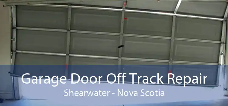 Garage Door Off Track Repair Shearwater - Nova Scotia