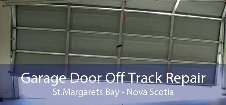 Garage Door Off Track Repair St.Margarets Bay - Nova Scotia