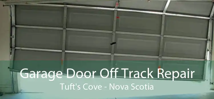 Garage Door Off Track Repair Tuft's Cove - Nova Scotia