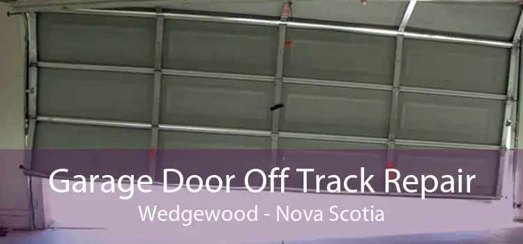 Garage Door Off Track Repair Wedgewood - Nova Scotia