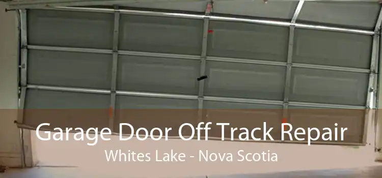Garage Door Off Track Repair Whites Lake - Nova Scotia