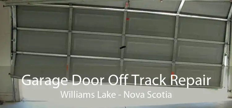 Garage Door Off Track Repair Williams Lake - Nova Scotia